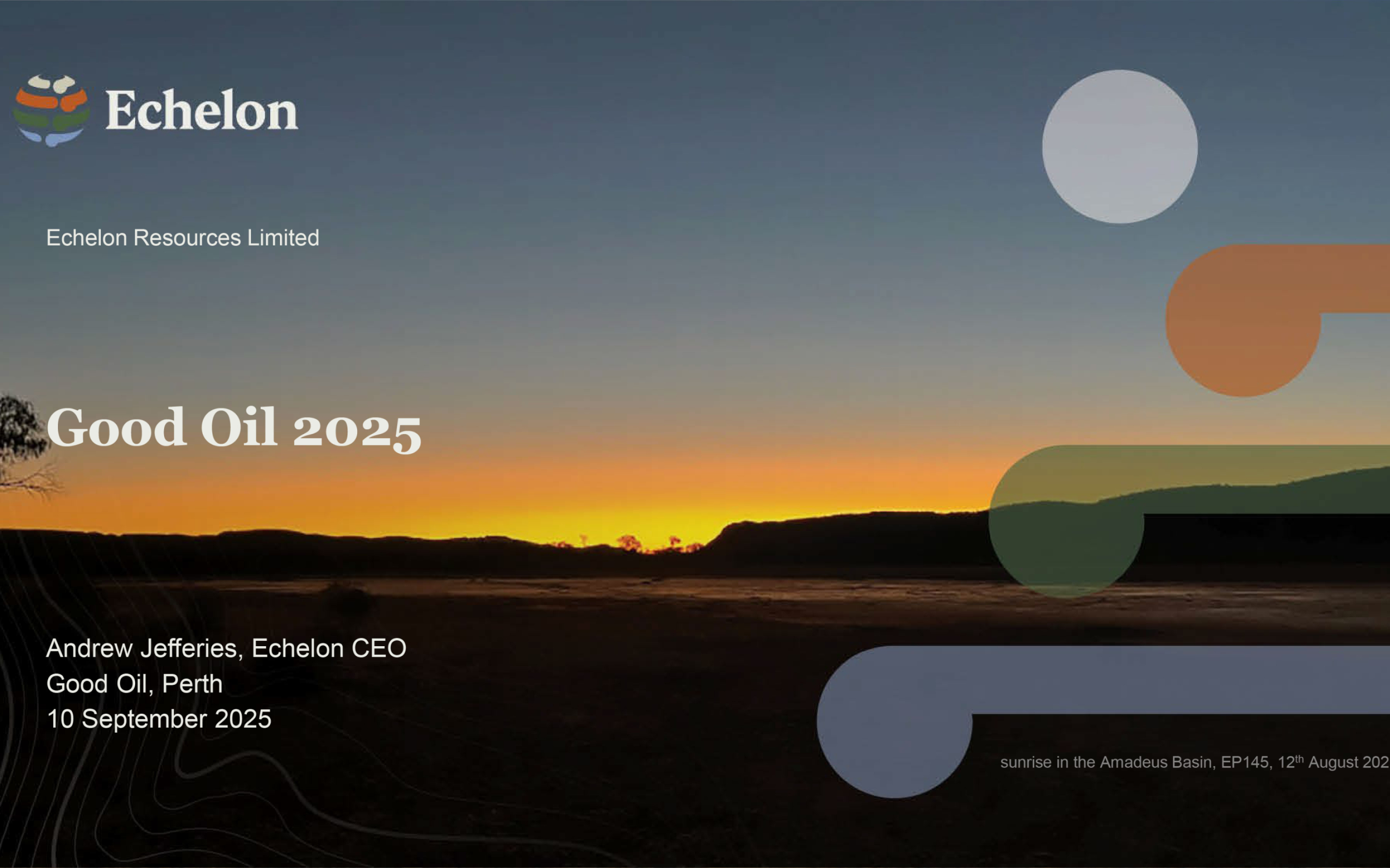 Echelon Andrew Jefferies Good Oil Presentation 2025 Final V2
